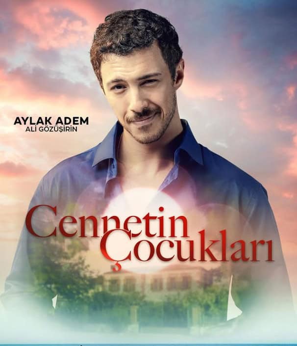 Cennetin Çocukları Dizisi Kadrosu Oyuncuları Konusu 11 Cennetin çocukları adem kim