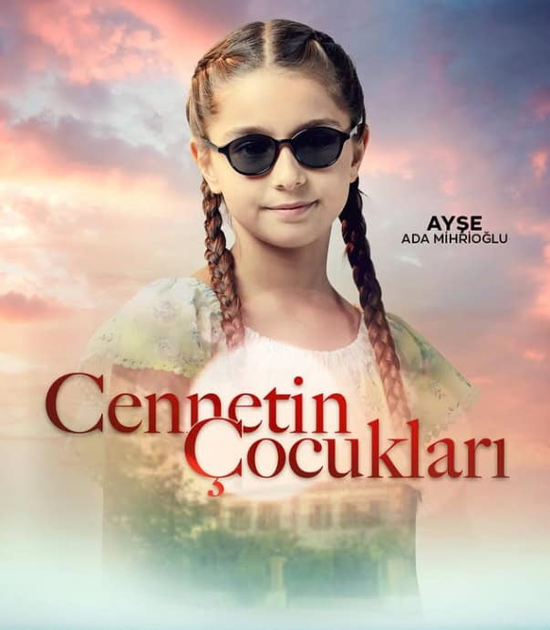 Cennetin Çocukları Dizisi Kadrosu Oyuncuları Konusu 6 cennetin çocukları dizisi ayşe ada mihrioğlu