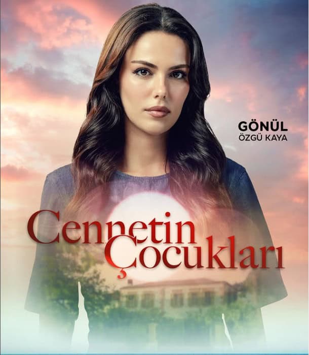 Cennetin Çocukları Dizisi Kadrosu Oyuncuları Konusu 4 cennetin çocukları gönül
