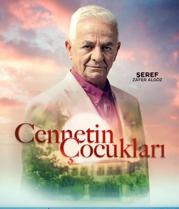 Cennetin Çocukları Dizisi Kadrosu Oyuncuları Konusu 8 cennetin çocukları şeref
